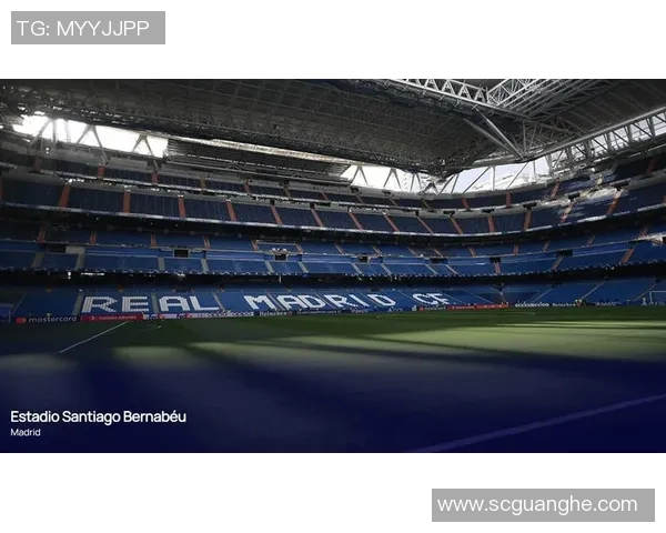 伯纳乌球场翻修计划启动皇马欧冠主场暂借马竞主场使用